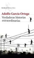 verdaderas historias extraordinarias-adolfo garcia ortega-9788432220791 verdaderas historias extraordinarias-adolfo garcia ortega-9788432220791