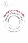 ya nadie se llamará como yo + poesía reunida (1998-2012) (ebook)-agustin fernandez mallo-9788432225291 ya nadie se llamará como yo + poesía reunida (1998-2012) (ebook)-agustin fernandez mallo-9788432225291