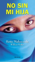 no sin mi hija-betty mahmoody-william hoffer-9788432296291 no sin mi hija-betty mahmoody-william hoffer-9788432296291