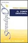 el comer emocional: una guia practica de control-edward abramson-9788433014191 el comer emocional: una guia practica de control-edward abramson-9788433014191