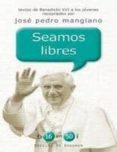 seamos libres-9788433024091 seamos libres-9788433024091