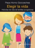 elegir la vida (ebook)-pepa horno goicoechea-9788433037091 elegir la vida (ebook)-pepa horno goicoechea-9788433037091