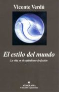 el estilo del mundo: la vida en el capitalismo de ficcion-vicente verdu-9788433961891 el estilo del mundo: la vida en el capitalismo de ficcion-vicente verdu-9788433961891
