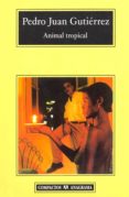 animal tropical-pedro juan gutierrez-9788433967091 animal tropical-pedro juan gutierrez-9788433967091