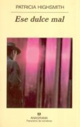 ese dulce mal-patricia highsmith-9788433970091 ese dulce mal-patricia highsmith-9788433970091