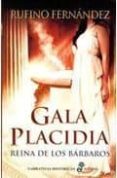 gala placidia: reina de los barbaros-rufino fernandez-9788435062091 gala placidia: reina de los barbaros-rufino fernandez-9788435062091
