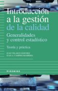 introduccion a la gestion de la calidad: generalidades y control estadistico: teoria y practica-juan velasco sanchez-juan antonio campins masriera-9788436819991 introduccion a la gestion de la calidad: generalidades y control estadistico: teoria y practica-juan velasco sanchez-juan antonio campins masriera-9788436819991