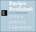 equipo realidad: critica, autoria i identitat-9788437090191 equipo realidad: critica, autoria i identitat-9788437090191