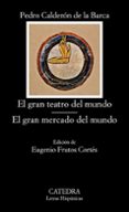 el gran teatro del mundo. el gran mercado del mundo (11ª ed.)-pedro calderon de la barca-9788437600291 el gran teatro del mundo. el gran mercado del mundo (11ª ed.)-pedro calderon de la barca-9788437600291