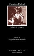 mortal y rosa (7ª ed.)-francisco umbral-9788437613291 mortal y rosa (7ª ed.)-francisco umbral-9788437613291