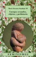 cuerpos sexuados, objetos y prehistoria-maria encarna sanahuja yll-9788437619491 cuerpos sexuados, objetos y prehistoria-maria encarna sanahuja yll-9788437619491
