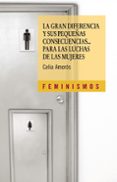 la gran diferencia y sus pequeñas consecuencias para las luchas d e las mujeres-celia amoros-9788437622491 la gran diferencia y sus pequeñas consecuencias para las luchas d e las mujeres-celia amoros-9788437622491
