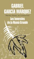 los funerales de mama grande-gabriel garcia marquez-9788439700791 los funerales de mama grande-gabriel garcia marquez-9788439700791