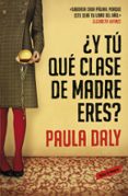 ¿y tu que clase de madre eres?-paula daly-9788439728191 ¿y tu que clase de madre eres?-paula daly-9788439728191