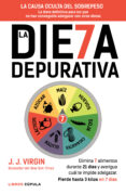 la dieta depurativa: elimina los 7 alimentos que dañan tu cuerpo y pierde hasta 3 kilos en 7 dias-j. j. virgin-9788448021191 la dieta depurativa: elimina los 7 alimentos que dañan tu cuerpo y pierde hasta 3 kilos en 7 dias-j. j. virgin-9788448021191