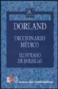 dorland: diccionario medico ilustrado de bolsillo (26ª ed.)-9788448604691 dorland: diccionario medico ilustrado de bolsillo (26ª ed.)-9788448604691