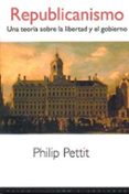republicanismo: una teoria sobre la libertad y el gobierno-philip pettit-9788449306891 republicanismo: una teoria sobre la libertad y el gobierno-philip pettit-9788449306891