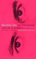 la interpretacion de la imagen: entre memoria, estereotipo y sedu ccion-martine joly-9788449314391 la interpretacion de la imagen: entre memoria, estereotipo y sedu ccion-martine joly-9788449314391