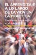 el aprendizaje a lo largo de la vida en la practica: transformar la educacion en el siglo xxi-norman longworth-9788449316791 el aprendizaje a lo largo de la vida en la practica: transformar la educacion en el siglo xxi-norman longworth-9788449316791