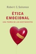 etica emocional: una teoria de los sentimientos-robert c. solomon-9788449320491 etica emocional: una teoria de los sentimientos-robert c. solomon-9788449320491