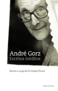 andre gorz. escritos ineditos-christophe fourel-9788449323591 andre gorz. escritos ineditos-christophe fourel-9788449323591