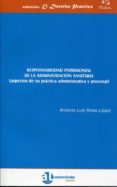 responsabilidad patrimonial de la administracion sanitaria (aspec tos de su practica administrativa procesal)-antonio luis rivas lopez-9788461563791 responsabilidad patrimonial de la administracion sanitaria (aspec tos de su practica administrativa procesal)-antonio luis rivas lopez-9788461563791