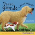 perro grande y perro pequeño: un cuento con pop-ups sobre contrar ios-ruth martin-9788466224291 perro grande y perro pequeño: un cuento con pop-ups sobre contrar ios-ruth martin-9788466224291