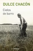 cielos de barro-dulce chacon-9788466332491 cielos de barro-dulce chacon-9788466332491