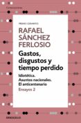 gastos, disgustos y tiempo perdido (ensayos 2)-9788466342391 gastos, disgustos y tiempo perdido (ensayos 2)-9788466342391