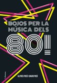 bojos per la musica dels 80!-alfred pico sentelles-9788466422291 bojos per la musica dels 80!-alfred pico sentelles-9788466422291