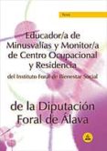 educador/a de minusvalias y monitor/a de centro ocupacional y res idencia del instituto foral de bienestar social de la diputacion foral de alava (test de materias especificas)-9788466520591 educador/a de minusvalias y monitor/a de centro ocupacional y res idencia del instituto foral de bienestar social de la diputacion foral de alava (test de materias especificas)-9788466520591