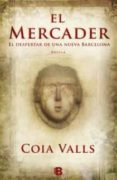 el mercader: el despertar de una nueva barcelona-coia valls-9788466650991 el mercader: el despertar de una nueva barcelona-coia valls-9788466650991