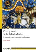 vivir y sentir en la edad media: el mundo visto con ojos medieval es-flocel sabate i curull-9788466794091 vivir y sentir en la edad media: el mundo visto con ojos medieval es-flocel sabate i curull-9788466794091