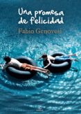 una promesa de felicidad-fabio genovesi-9788467018691 una promesa de felicidad-fabio genovesi-9788467018691