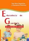 educador/a de guarderia de la generalitat de cataluña. test parte especifica y supuestos practicos-9788467633191 educador/a de guarderia de la generalitat de cataluña. test parte especifica y supuestos practicos-9788467633191