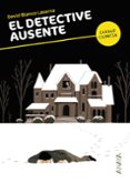 el detective ausente-david blanco laserna-9788467840391 el detective ausente-david blanco laserna-9788467840391