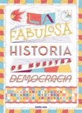 la fabulosa historia de nuestra democracia-carlos grassa toro-9788468050591 la fabulosa historia de nuestra democracia-carlos grassa toro-9788468050591