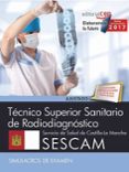 tecnico superior sanitario de radiodiagnostico. servicio de salud de castilla-la mancha (sescam). simulacros de examen-9788468177991 tecnico superior sanitario de radiodiagnostico. servicio de salud de castilla-la mancha (sescam). simulacros de examen-9788468177991
