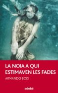 la noia a qui estimaven les fades-armando boix milian-9788468307091 la noia a qui estimaven les fades-armando boix milian-9788468307091