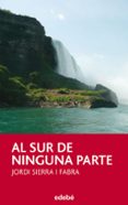 al sur de ninguna parte-jordi sierra i fabra-9788468309491 al sur de ninguna parte-jordi sierra i fabra-9788468309491