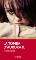 la tomba d aurora k.-pedro riera-9788468312491 la tomba d aurora k.-pedro riera-9788468312491