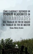 como elaborar y defender un trabajo academico en humanidades. del trabajo de fin de grado al trabajo de fin de master (ebook)-9788468666891 como elaborar y defender un trabajo academico en humanidades. del trabajo de fin de grado al trabajo de fin de master (ebook)-9788468666891