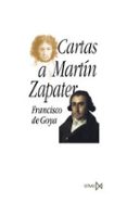 cartas a martin zapater-francisco de goya-9788470903991 cartas a martin zapater-francisco de goya-9788470903991