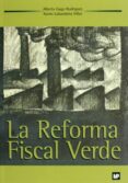 la reforma fiscal verde: teoria y practica de los impuestos ambie ntales-alberto gago rodriguez-xavier labandeira villot-9788471148391 la reforma fiscal verde: teoria y practica de los impuestos ambie ntales-alberto gago rodriguez-xavier labandeira villot-9788471148391