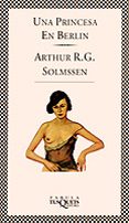 una princesa en berlin-arthur r.g. solmssen-9788472237391 una princesa en berlin-arthur r.g. solmssen-9788472237391