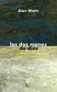 las dos manos de dios-alan watts-9788472452091 las dos manos de dios-alan watts-9788472452091