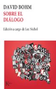 sobre el dialogo-david bohm-9788472453791 sobre el dialogo-david bohm-9788472453791