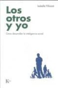 los otros y yo: como desarrollar la inteligencia social-isabelle filliozat-9788472457591 los otros y yo: como desarrollar la inteligencia social-isabelle filliozat-9788472457591