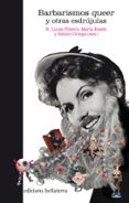 barbarismos queer y otras esdrujulas-r. lucas platero-maria roson-esther ortega-9788472908291 barbarismos queer y otras esdrujulas-r. lucas platero-maria roson-esther ortega-9788472908291