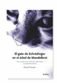 el gato de schrodinger y el arbol de mandelbrot-ernst peter fischer-9788474236491 el gato de schrodinger y el arbol de mandelbrot-ernst peter fischer-9788474236491